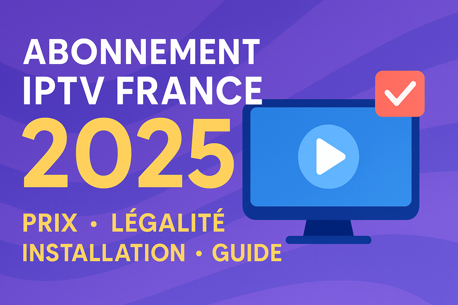 Abonnement IPTV France